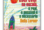 Délia Lerner - Ler e Escrever na Escola