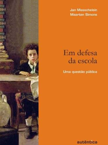 Em Defesa da Escola – Jan Masschelein