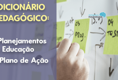 Planejamentos da Educação e Planos de Ação